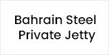 Bahrain Steel Private Jetty
